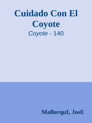 [Coyote 140] • Cuidado Con El Coyote